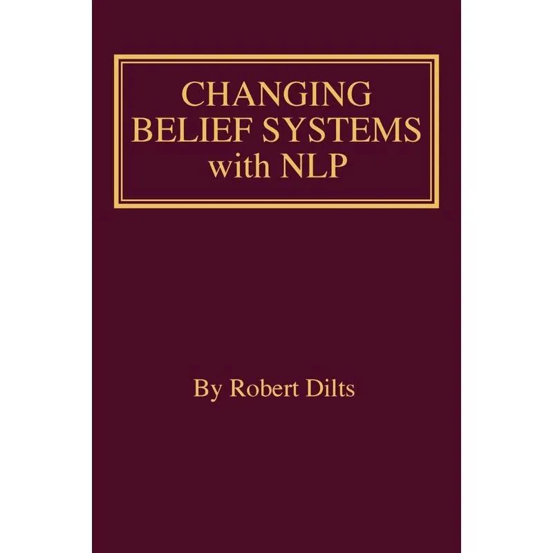 Changing Belief Systems With Nlp