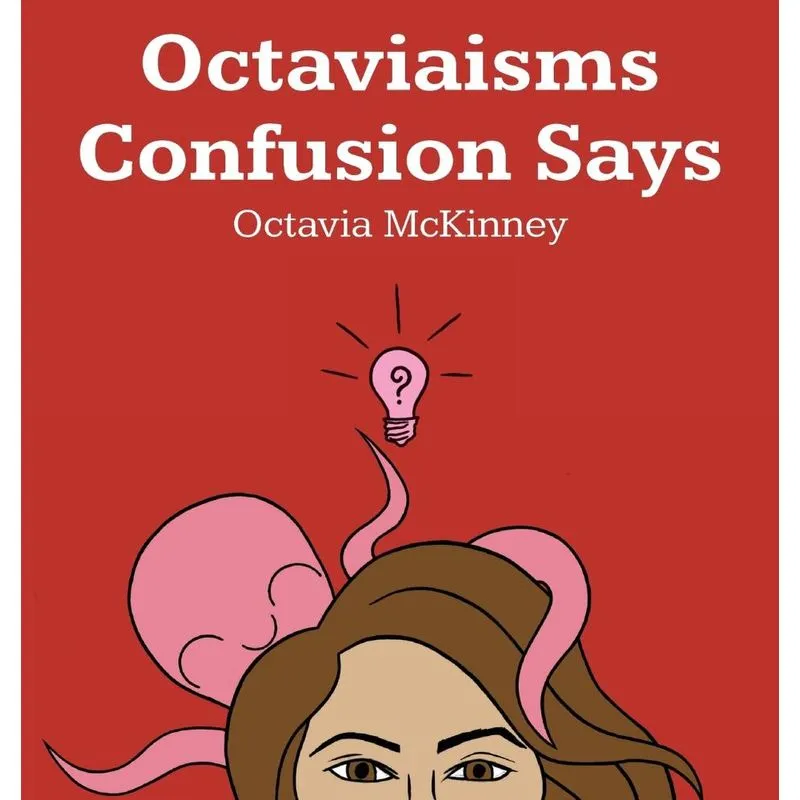 Octaviaisms Confusion Says