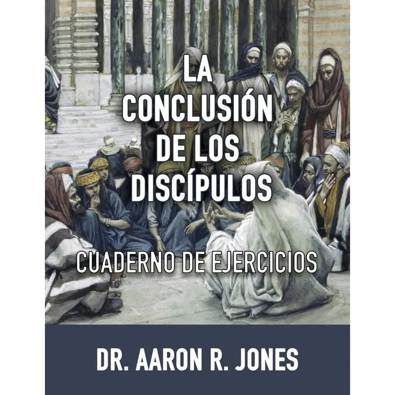 La Conclusion de los Discipulos