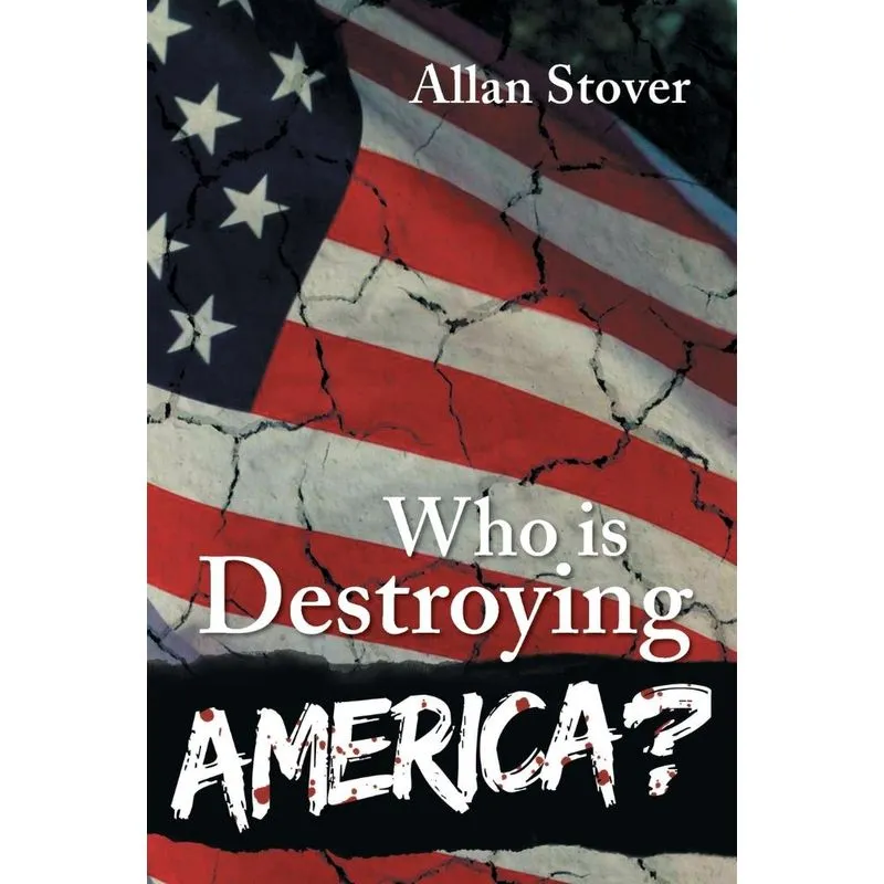 Who Is Destroying America?