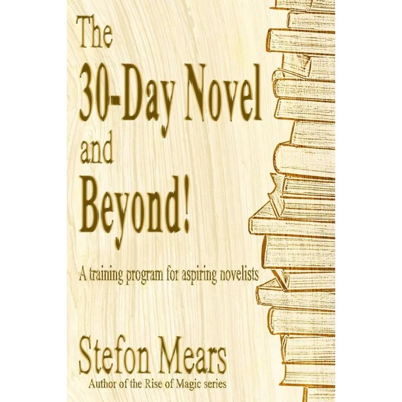 The 30-Day Novel and Beyond!