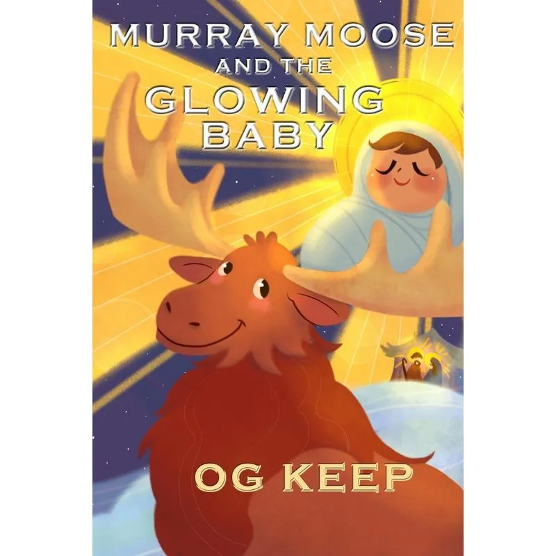 Murray Moose and the Glowing Baby