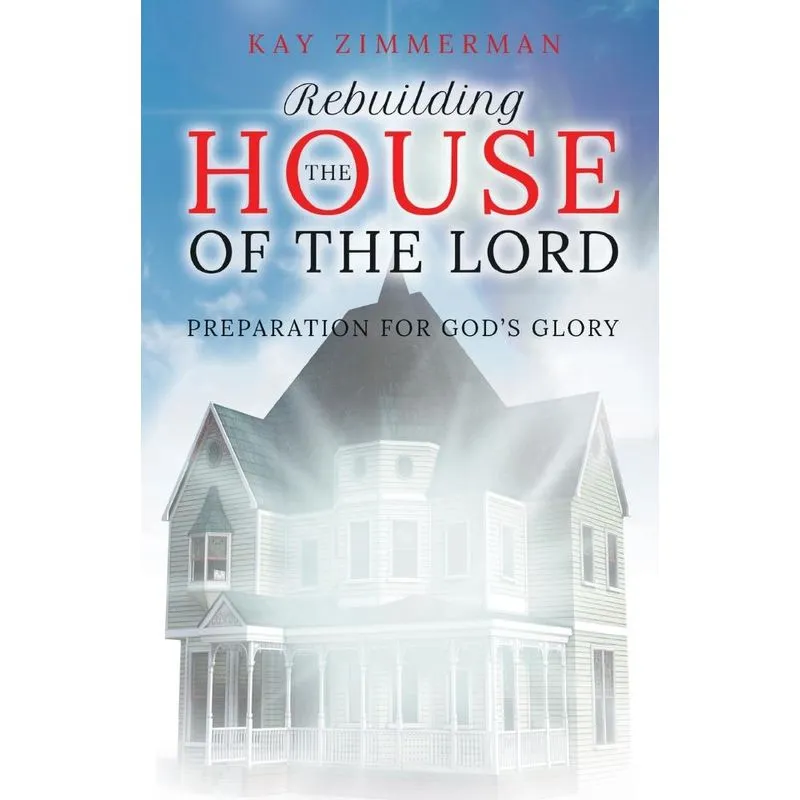 Rebuilding The House Of The Lord