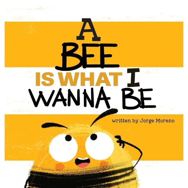 A Bee Is What I Wanna Be