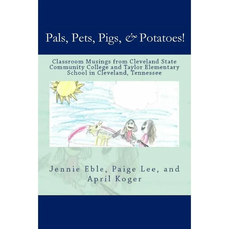 Pals, Pets, Pigs, & Potatoes!