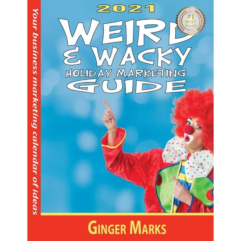 2021 Weird &amp, Wacky Holiday Marketing Guide