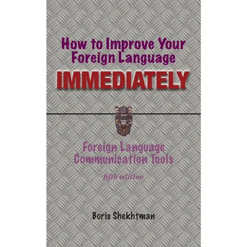 How to Improve Your Foreign Language Immediately, Fourth Ed