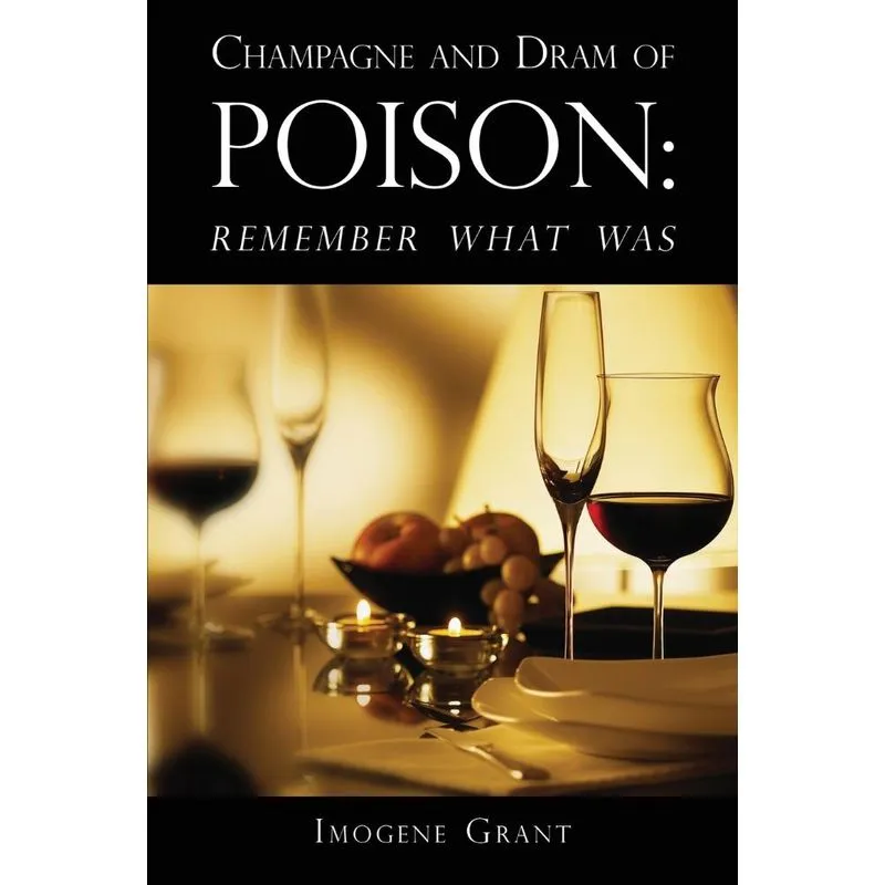 Champagne and Dram of Poison
