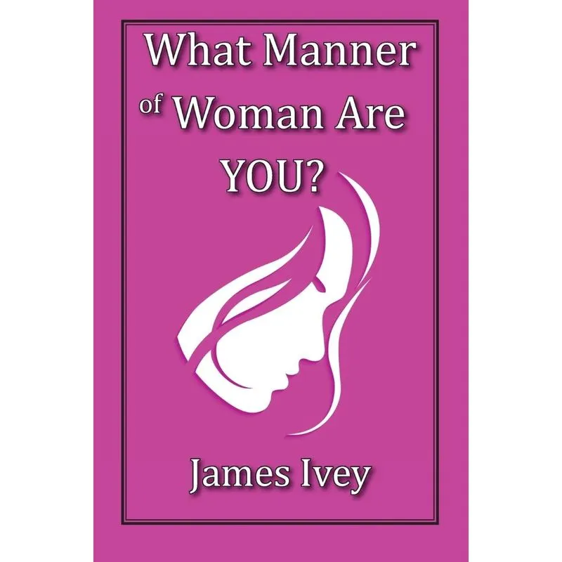 What Manner of Woman Are You?