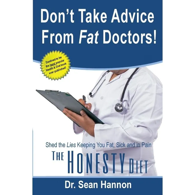 Dont take advice from fat doctors!