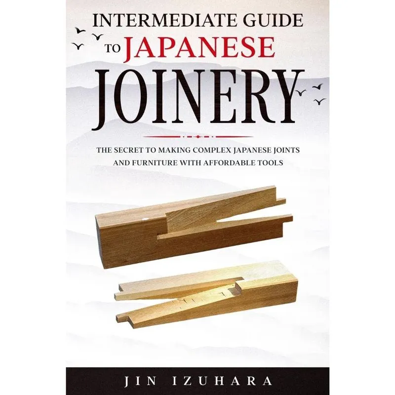 Intermediate Guide to Japanese Joinery