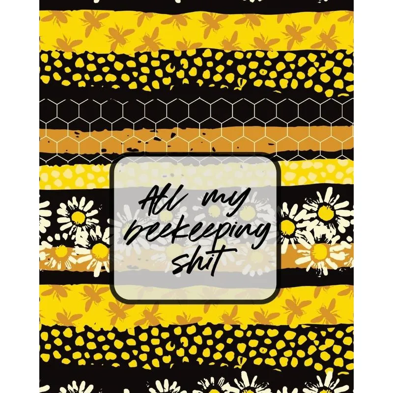 All My Beekeeping Shit