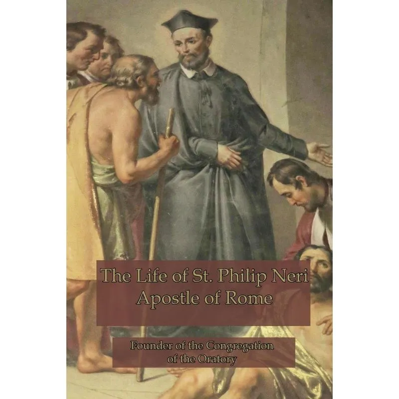 The Life of St. Philip Neri