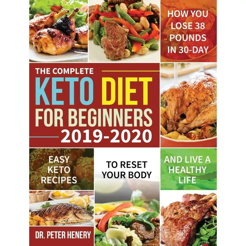 The Complete Keto Diet for Beginners 2019-2020