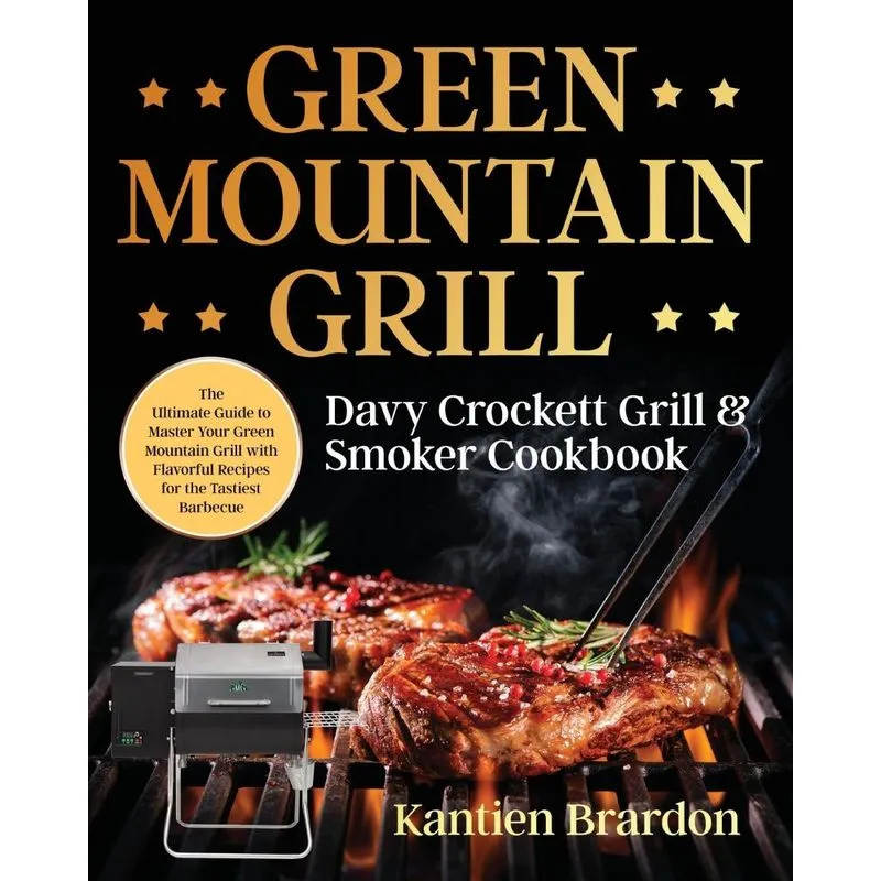 Green Mountain Grill Davy Crockett Grill &amp, Smoker Cookb