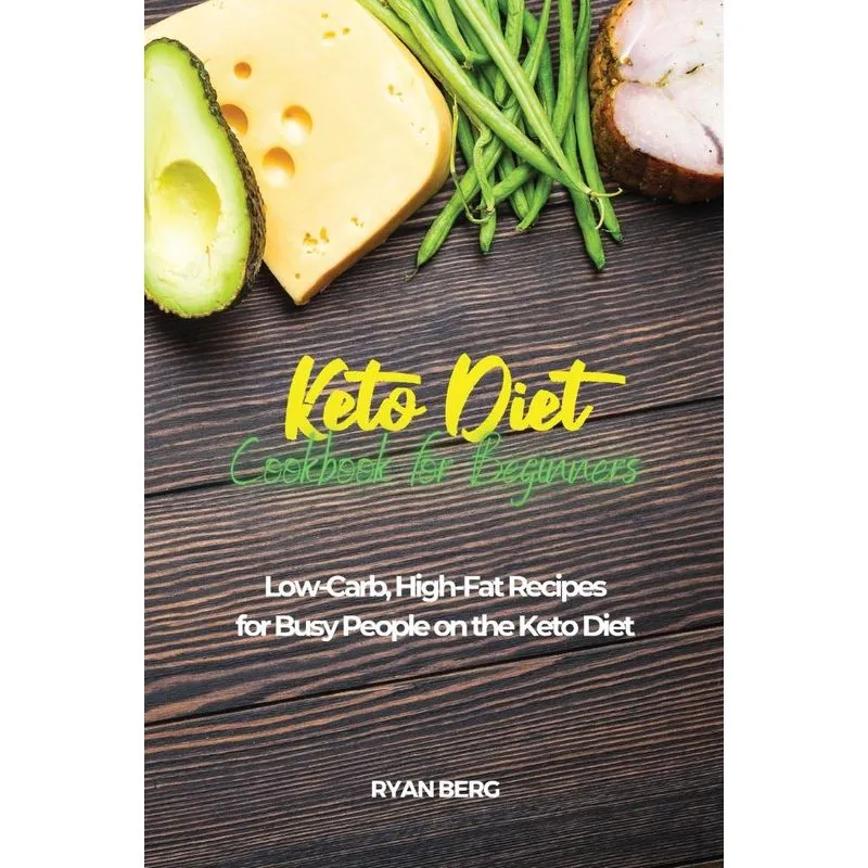 KETO DIET COOKBOOK FOR BEGINNERS