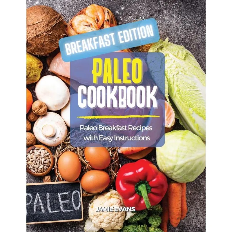 PALEO COOKBOOK BREAKFAST EDITION