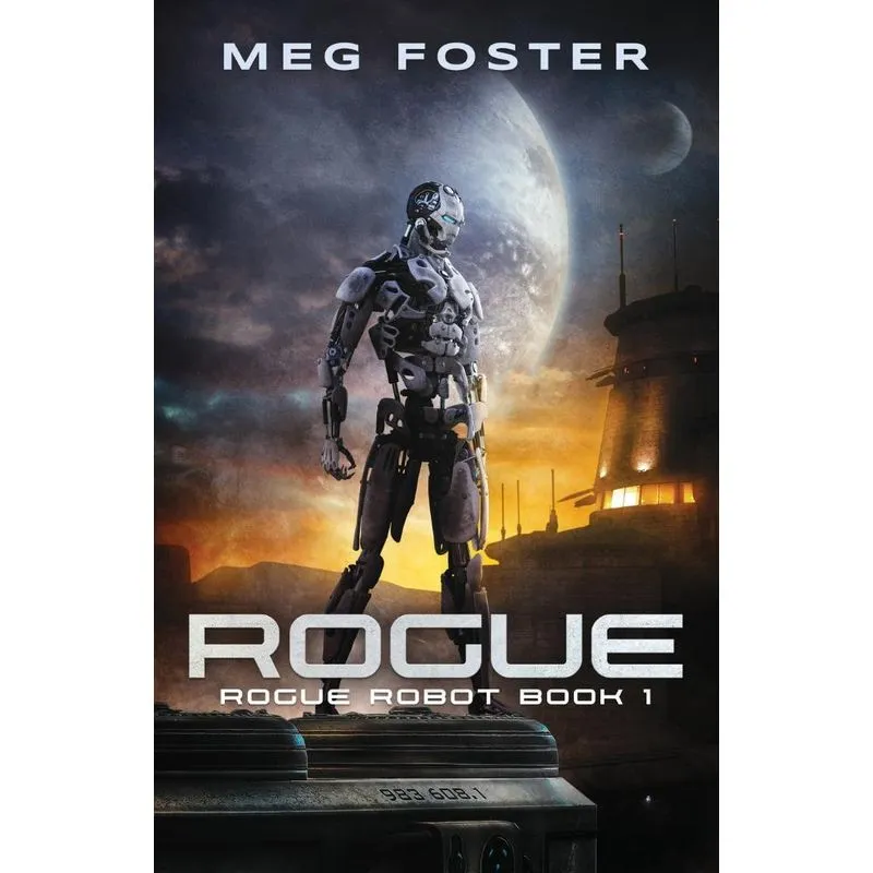 Rogue (Rogue Robot Book 1)