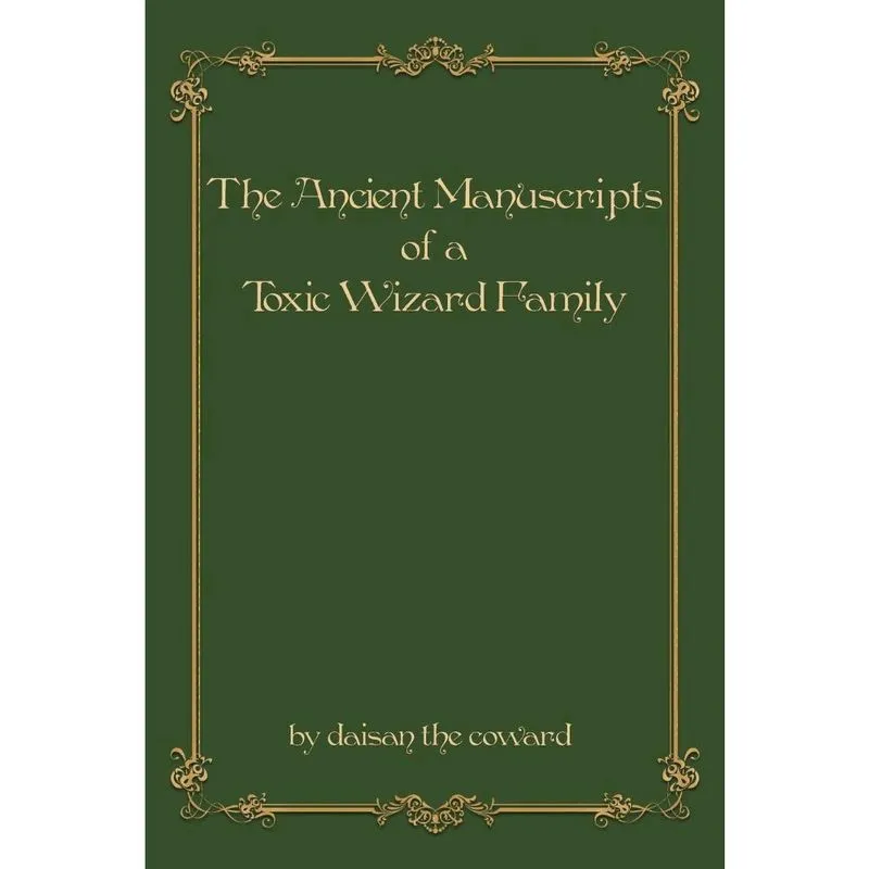 The Ancient Manuscripts of a Toxic Wizard Family