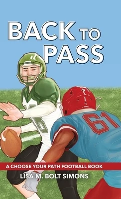 Back to Pass: A Choose Your Path Football Book Hardcover