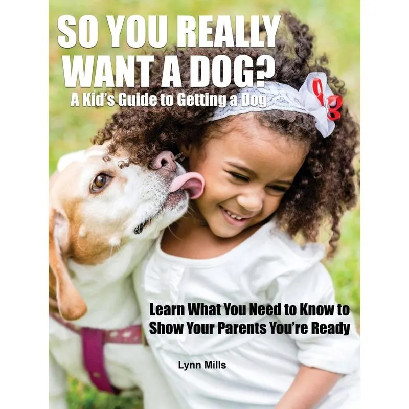 So You Really Want A Dog?