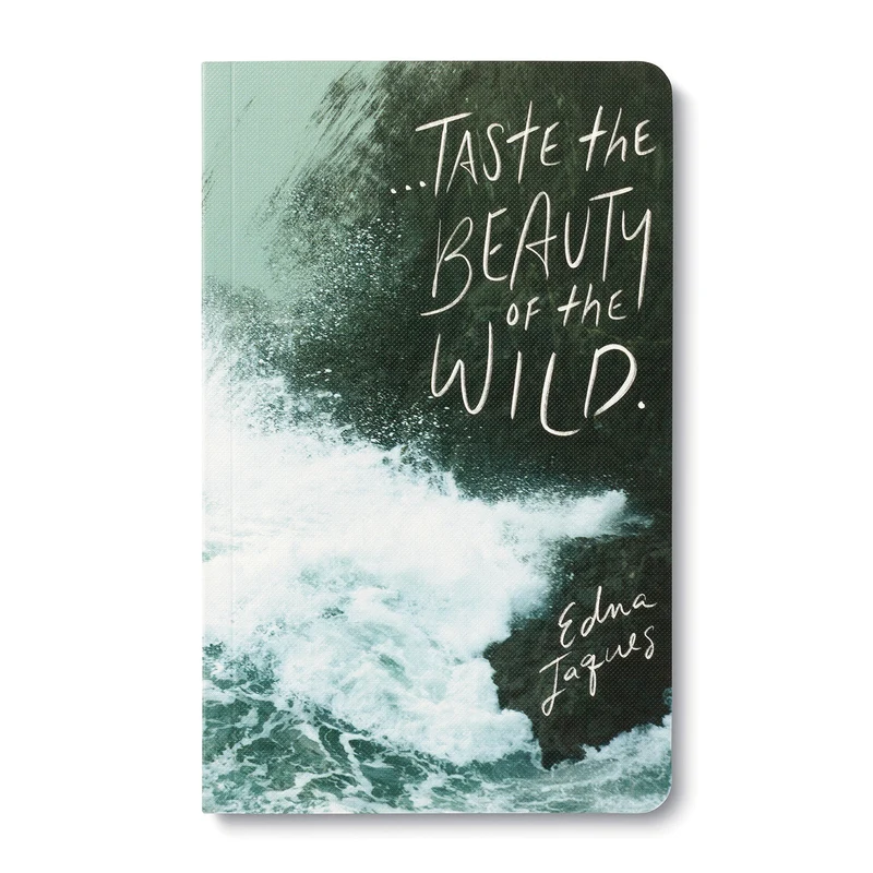 Write Now Journal: ". . . taste the beauty of the wild." -Edna Jaques