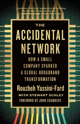 The Accidental Network: How a Small Company Sparked a Global Broadband Transformation Paperback