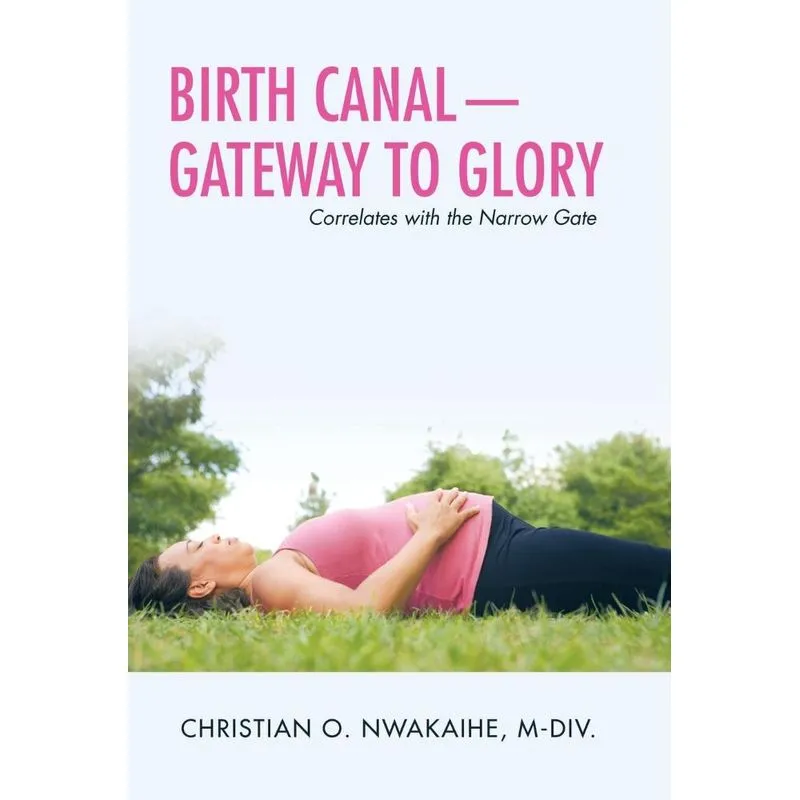 Birth Canal-Gateway to Glory