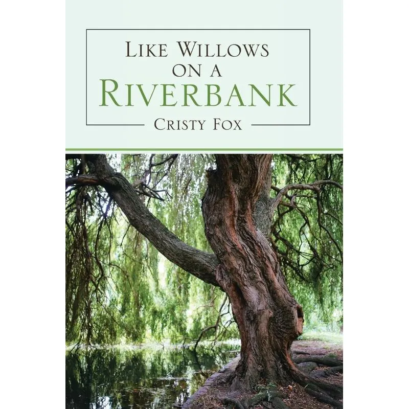 Like Willows on a Riverbank