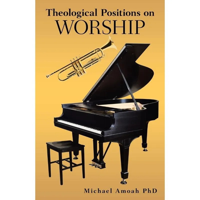 Theological Positions on Worship