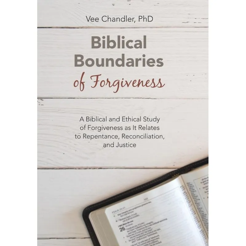Biblical Boundaries of Forgiveness
