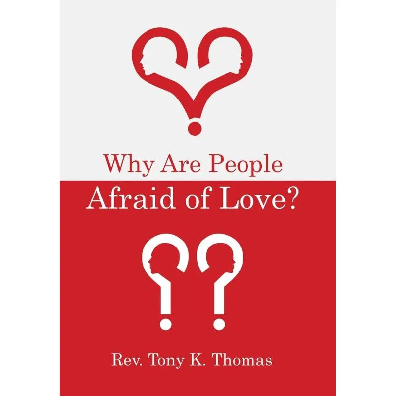 Why Are People Afraid of Love?