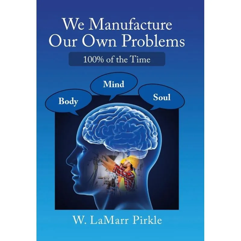We Manufacture Our Own Problems