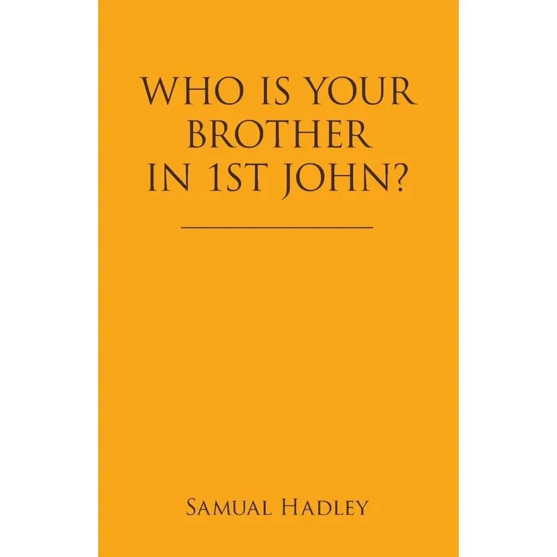 Who Is Your Brother in 1St John?