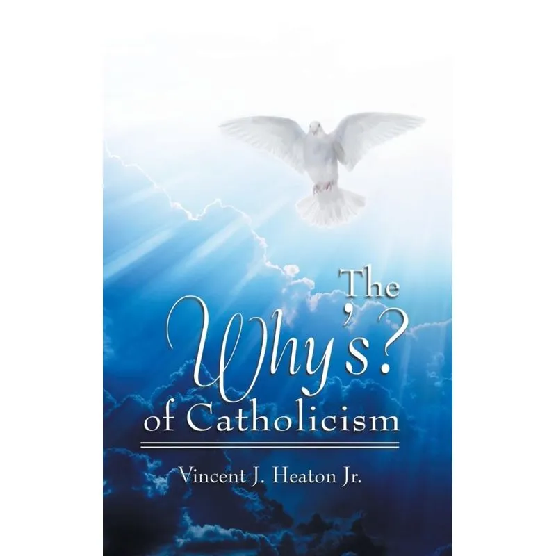 The Whys? of Catholicism