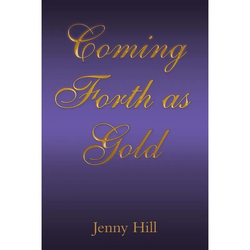 Coming Forth as Gold