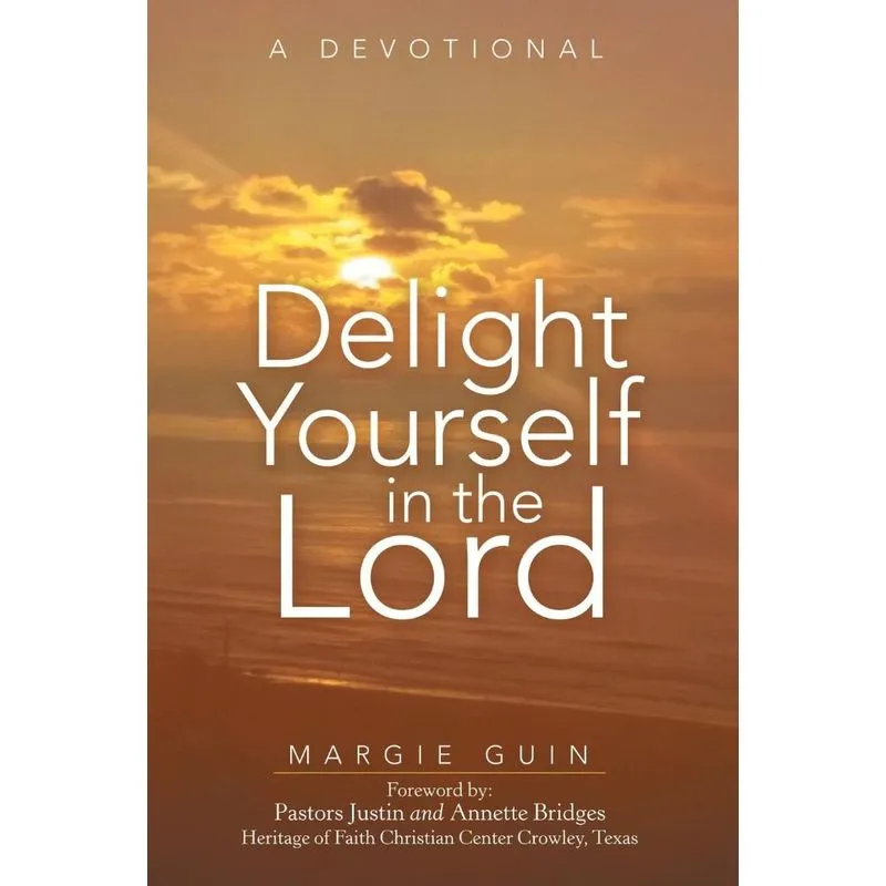 Delight Yourself in the Lord