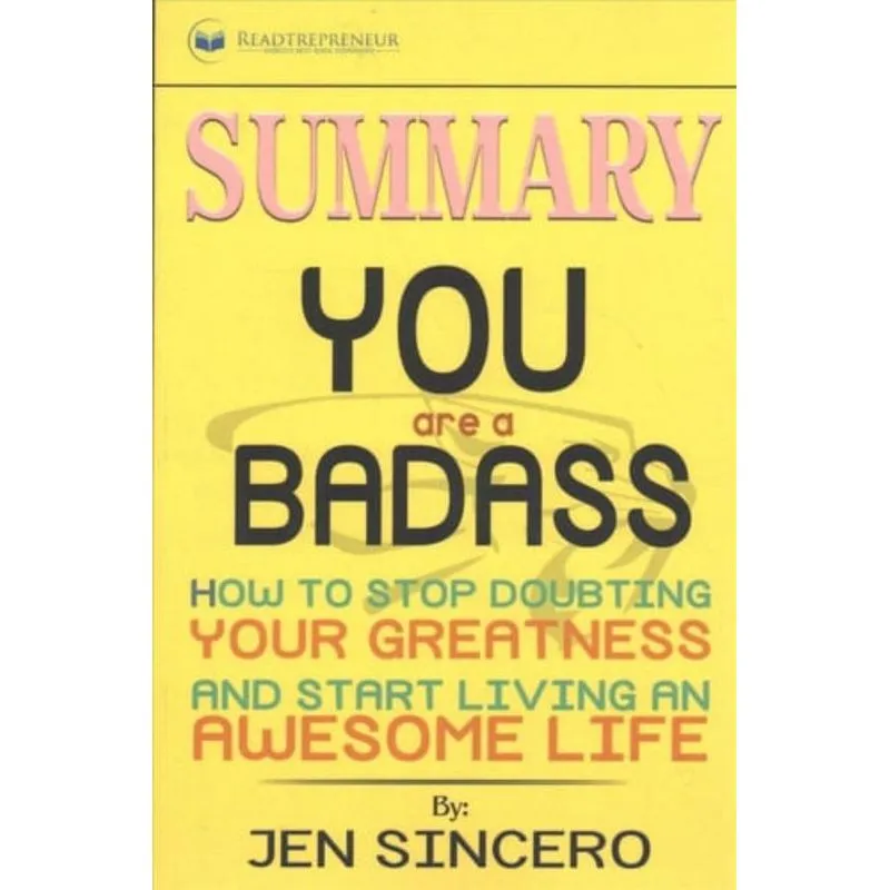 SUMMARY OF YOU ARE A BADASS
