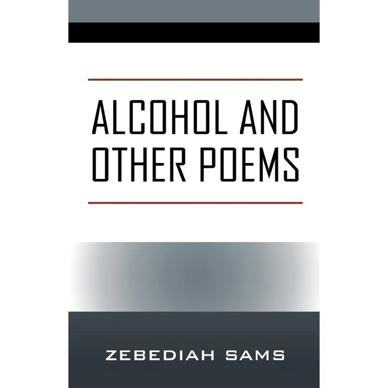 Alcohol and Other Poems
