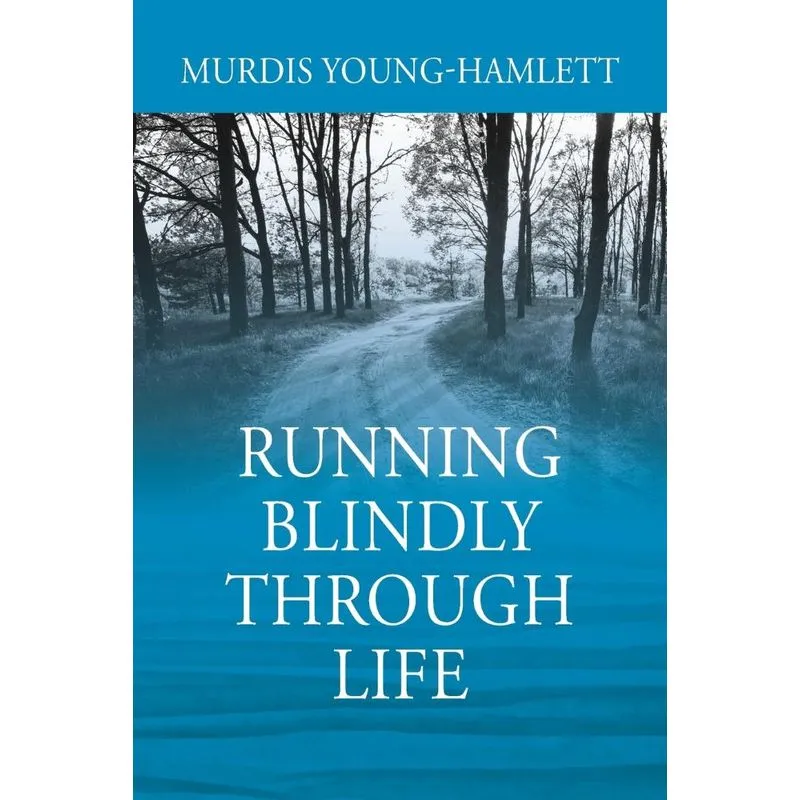 Running Blindly Through Life