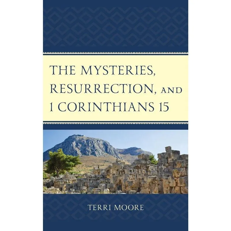 Mysteries, Resurrection, and 1 Corinthians 15