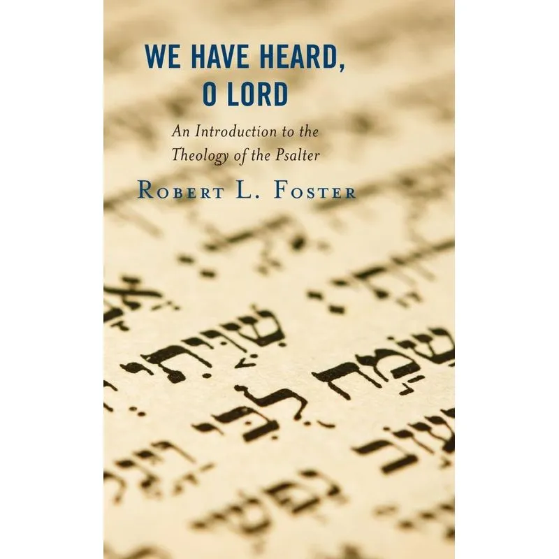 We Have Heard, O Lord