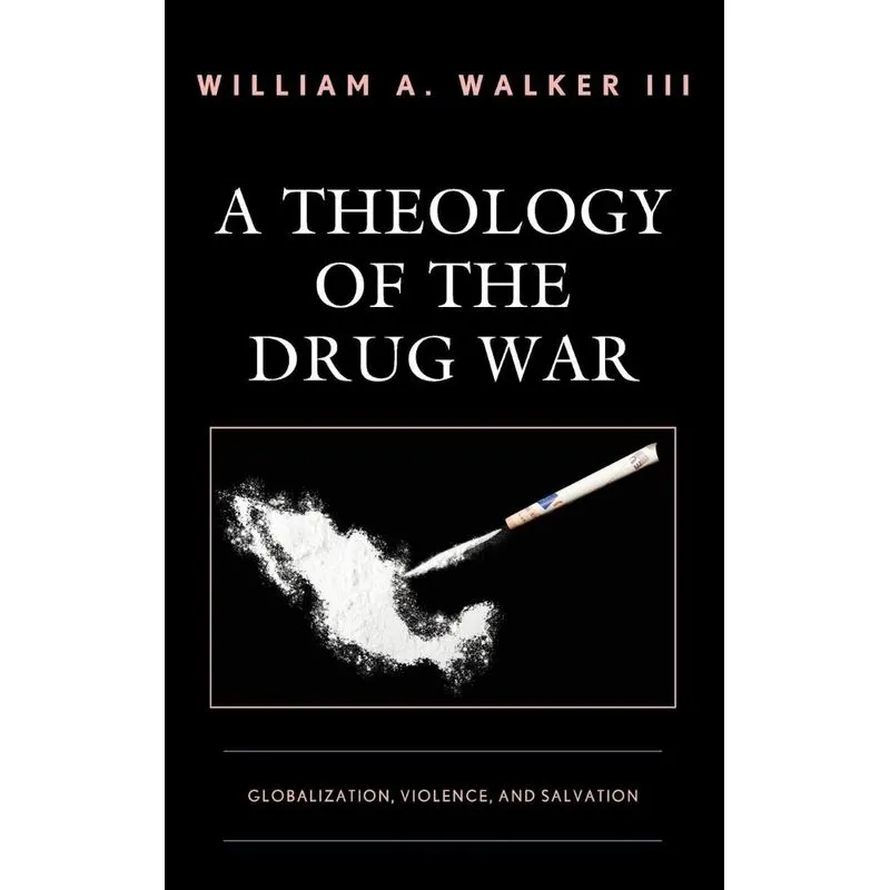 A Theology of the Drug War