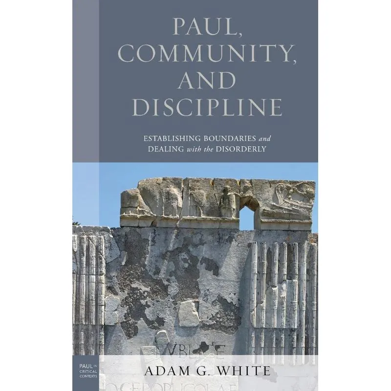Paul, Community, And Discipline