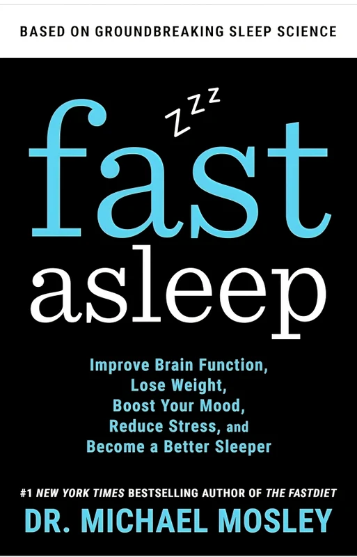 Fast Asleep: Improve Brain Function, Lose Weight, Boost Your Mood, Reduce Stress, And Become A Better Sleeper