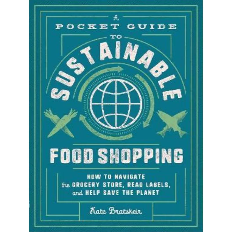 A POCKET GUIDE TO SUSTAINABLE FOOD SHOPPING