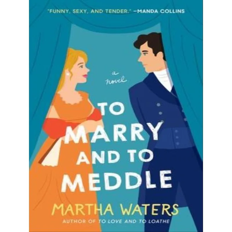 TO MARRY AND TO MEDDLE