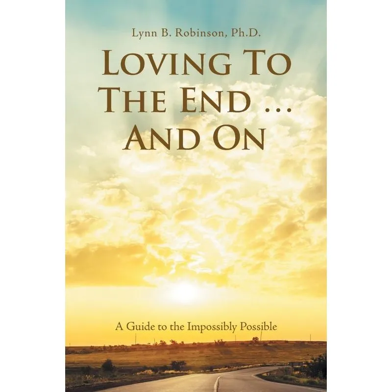 Loving to the End ... and On