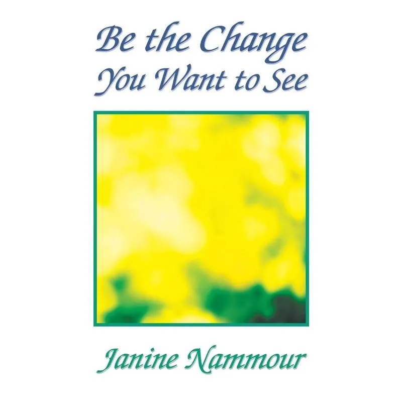 Be the Change You Want to See