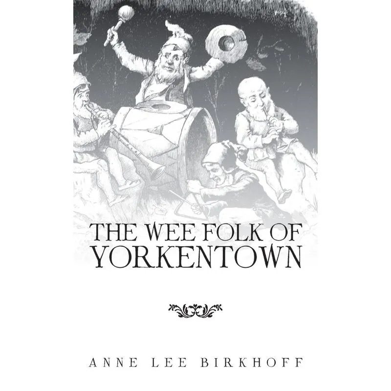 The Wee Folk of Yorkentown